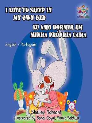 cover image of I Love to Sleep in My Own Bed Eu Amo Dormir em Minha Própria Cama (English Portuguese Bilingual Children's Book)